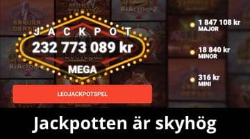 Bilden visar hur höga jackpottarna är i LeoJackpot. Den stora Mega-jackpotten är värd 232 773 089 kr. Under jackpottinformationen står texten "Jackpotten är skyhög".