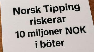 Ett dokument på ett bord där det står "Norsk Tipping riskerar 10 miljoner NOK i böter"